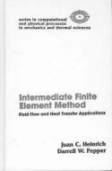 The Intermediate Finite Element Method di Darrell W. Pepper edito da Taylor & Francis Inc