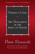 Roberte Ce Soir: And the Revocation of the Edict of Nantes di Pierre Klossowski edito da DALKEY ARCHIVE PR