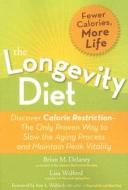 Longevity Diet di Brian M. Delaney, Lisa Walford edito da Four Walls Eight Windows