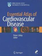 Essential Atlas of Cardiovascular Disease [With CDROM] edito da SPRINGER NATURE