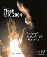Macromedia Flash MX 2004 Designer's ActionScript Reference di Sham Bhangal, Glen Rhodes edito da SPRINGER NATURE