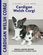 Cardigan Welsh Corgi di Richard Beauchamp edito da KENNEL CLUB BOOKS INC