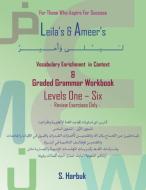 Leila's & Ameer's Vocabulary Enrichment in Context & Graded Grammar Workbook di Shafiq Harbuk edito da Golden Sky