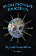 Evolutionary Education di Brent Zeller edito da WingSpan Press