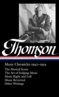 Virgil Thompson: Music Chronicles 1940 - 1954 di Tim Page, Virgil Thompson edito da The Library of America