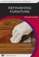 Refinishing Furniture di BOB FLEXNER edito da Taunton Press