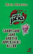 Candy Cane Jane and the Apple Jacks Killer di Mary Maurice edito da Silver Leaf Books