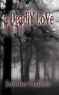 A Deadly Love di Jannine Gallant edito da WILD ROSE PR