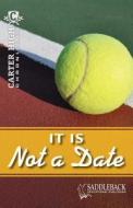 It Is Not a Date di Eleanor Robins edito da Saddleback Educational Publishing, Inc.