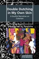 Double Dutching In My Own Skin di LaWanda M. Simpkins edito da Peter Lang Publishing Inc