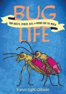 Bug Life di Karyn Light-Gibson edito da Microcosm Publishing