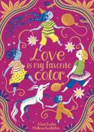 Love Is My Favorite Color di Nina Laden edito da Simon & Schuster/Paula Wiseman Books