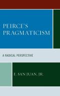 Peirce's Pragmaticism di E. San Juan edito da Lexington Books