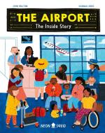 The Airport: The Inside Story di John Walton, Neon Squid edito da NEON SQUID US