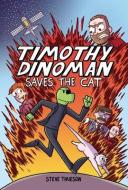 Timothy Dinoman Saves the Cat: Book 1 di Steve Thueson edito da GRAPHIC UNIVERSE
