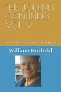 The Journey Continues Vol. 9: Searching for Destiny and Purpose di Williamwhy Was I. Born Roy Hatfield edito da BOOKBABY