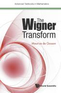 The Wigner Transform di Maurice A de Gosson edito da WSPC (Europe)