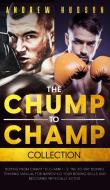 The Chump to Champ Collection di Andrew Hudson edito da Andrew Hudson
