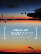 Cinema and Landscape - Film, Nation and Cultural Geography di Graeme Harper edito da University of Chicago Press