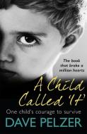 A Child Called It di Dave Pelzer edito da Orion Publishing Co
