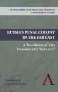 Russia's Penal Colony in the Far East di V. M. Doroshevich edito da Anthem Press