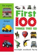 First 100 Things That Go di Sarah Creese edito da Make Believe Ideas