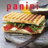 Panini: Simple Recipes for Classic Italian Sandwiches di Jennifer Joyce edito da RYLAND PETERS & SMALL INC