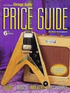 The Official "vintage Guitar Magazine" Price Guide di Alan Greenwood edito da Vintage Guitar Books,u.s.
