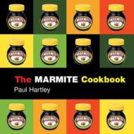 The Marmite Cookbook di Paul Hartley edito da Absolute Press