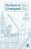 Book of Liverpool: A City in Short Fiction di Margaret Murphy, Ramsey Campbell, Roger McGough, Brian Patten, Frank Cottrell Boyce edito da CARCANET PR LTD