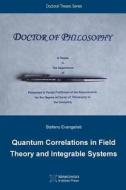 Quantum Correlations in Field Theory and Integrable Systems di Stefano Evangelisti edito da Minkowski Institute Press