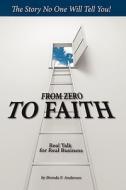 From Zero to Faith di Brenda F. Anderson edito da Westry Wingate Group, Incorporated