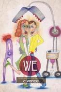 We: A Reimagined Family History: (Black & White Edition) di C. Vance edito da Jaded Ibis Press