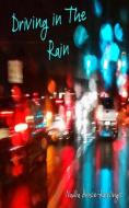Driving In The Rain di Bruce-Rawlings Nadia Bruce-Rawlings edito da Punk Hostage Press