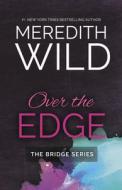 Over the Edge di Meredith Wild edito da Waterhouse Press