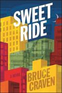Sweet Ride di Bruce Craven edito da CODHILL PR