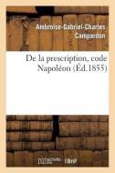 de la Prescription, Code Napoléon di Sans Auteur edito da HACHETTE LIVRE