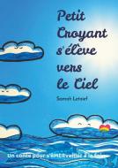 Petit Croyant s'élève vers le Ciel di Samah Letaief edito da Books on Demand