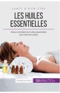 Les huiles essentielles di Dominique Van Der Kaa edito da 50Minutes.fr