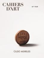 Cahiers D'art - Cildo Meireles di Guilherme Wisnick, Diego Matos edito da Cahiers D'art