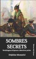 Sombres secrets: Worthington & Spencer, détectives privés di Delphine Montariol edito da SALAMANDRE