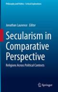 Secularism in Comparative Perspective edito da Springer International Publishing