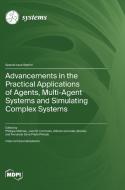 Advancements in the Practical Applications of Agents, Multi-Agent Systems and Simulating Complex Systems edito da MDPI AG