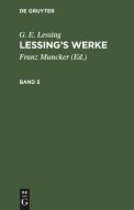 Lessing's Werke, Band 5, Lessing's Werke Band 5 di G. E. Lessing edito da De Gruyter