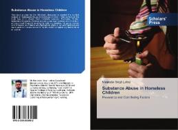 Substance Abuse in Homeless Children di Manjinder Singh Lehra edito da Scholars' Press