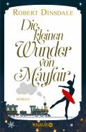 Die kleinen Wunder von Mayfair di Robert Dinsdale edito da Knaur Taschenbuch