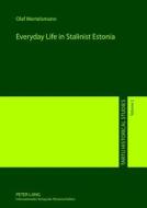 Everyday Life in Stalinist Estonia di Olaf Mertelsmann edito da Lang, Peter GmbH
