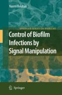 Control of Biofilm Infections by Signal Manipulation edito da Springer Berlin Heidelberg