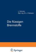Die flüssigen Brennstoffe di J. Follmann, L. Schmitz edito da Springer Berlin Heidelberg