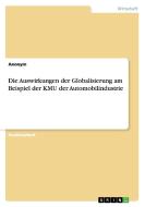 Die Auswirkungen der Globalisierung am Beispiel der KMU der Automobilindustrie di Anonym edito da GRIN Publishing